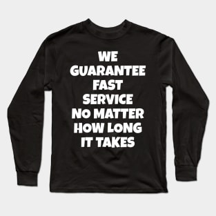 Funny service and service provider saying design Long Sleeve T-Shirt